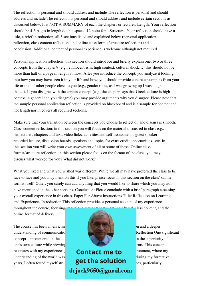 The reflection is personal and should address and include certain sections as discussed below. It is NOT A SUMMARY of each the chapters or lectures. Length: You