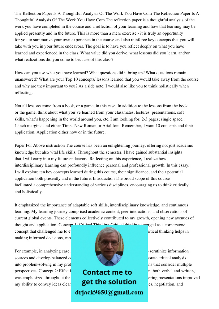 The reflection paper is a thoughtful analysis of the work you have completed in the course and a reflection of your learning and how that learning may be applie