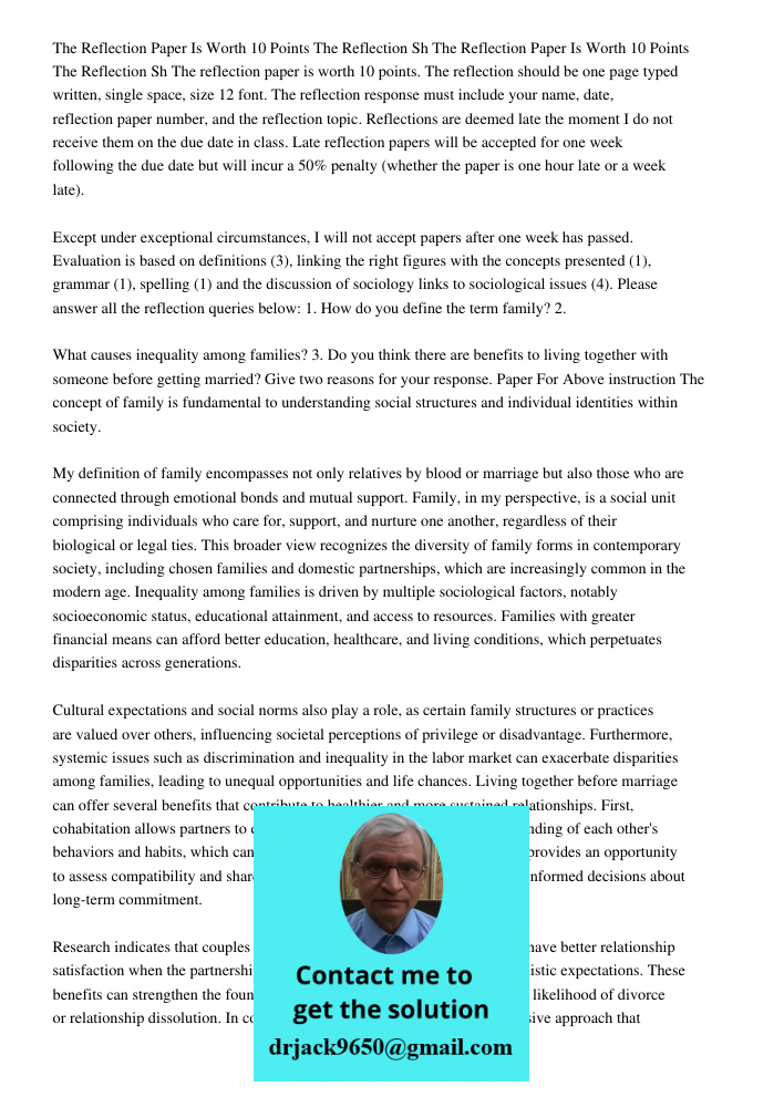 The reflection paper is worth 10 points. The reflection should be one page typed written, single space, size 12 font. The reflection response must include your 