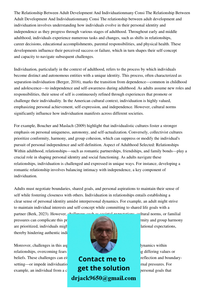 The relationship between adult development and individuation involves understanding how individuals evolve in their personal identity and independence as they p