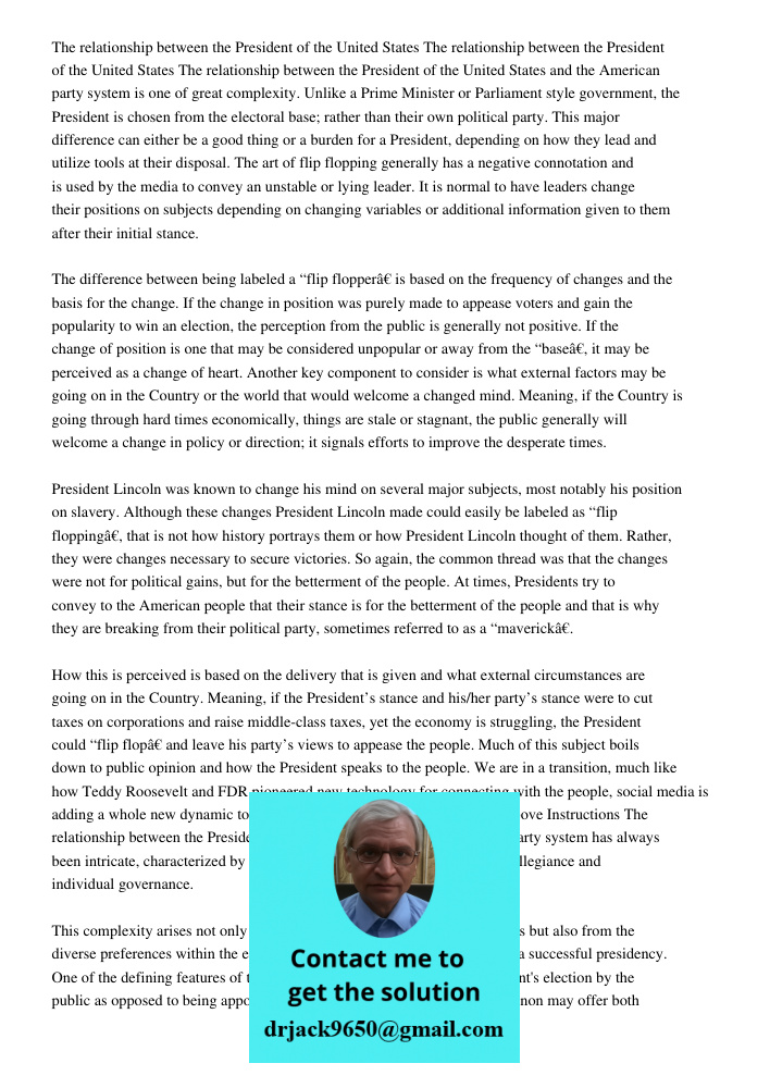 The relationship between the President of the United States and the American party system is one of great complexity. Unlike a Prime Minister or Parliament styl