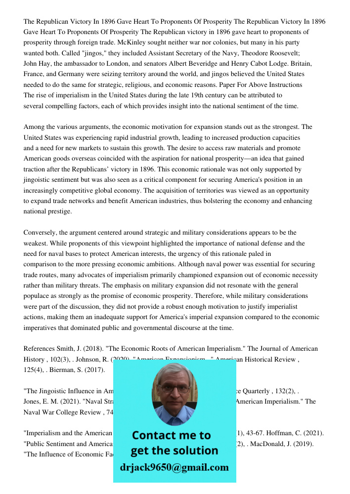 The Republican victory in 1896 gave heart to proponents of prosperity through foreign trade. McKinley sought neither war nor colonies, but many in his party wan