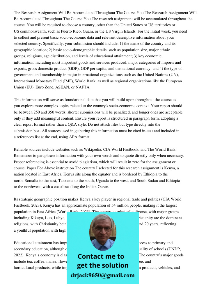 The research assignment will be accumulated throughout the course. You will be required to choose a country, other than the United States or US territories or U