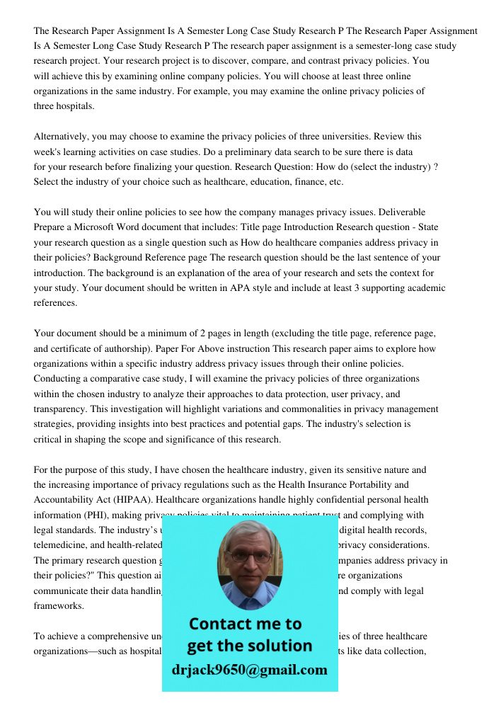 The research paper assignment is a semester-long case study research project. Your research project is to discover, compare, and contrast privacy policies. You 