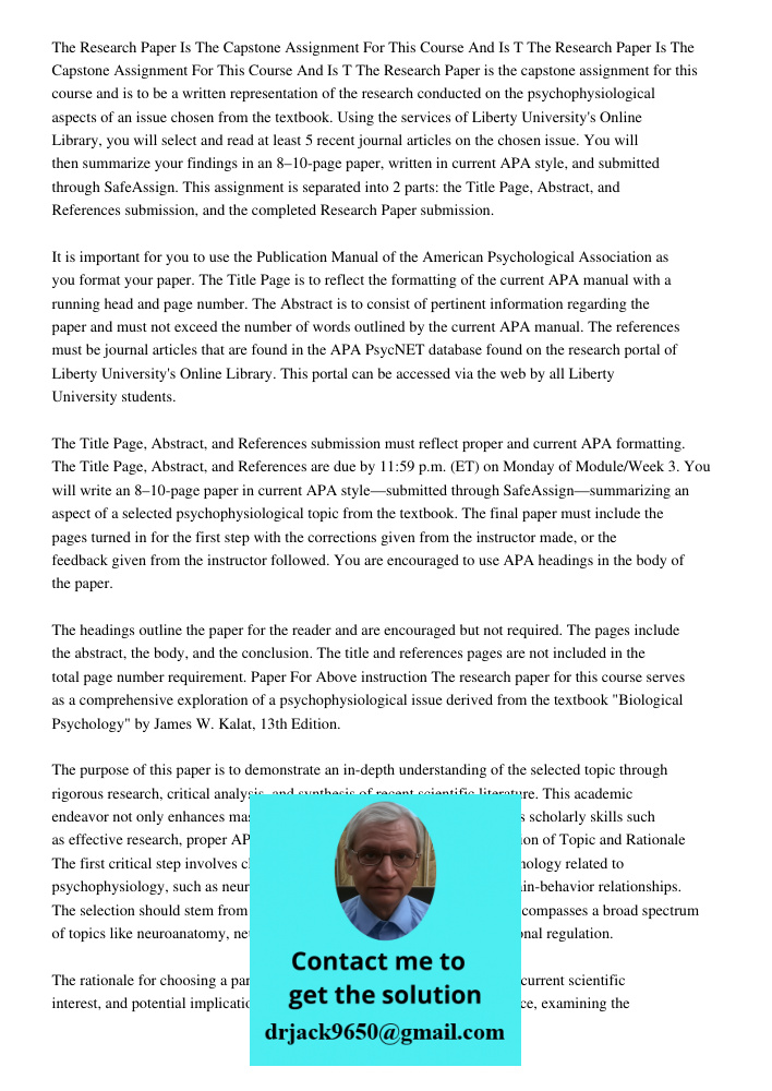 The Research Paper is the capstone assignment for this course and is to be a written representation of the research conducted on the psychophysiological aspects