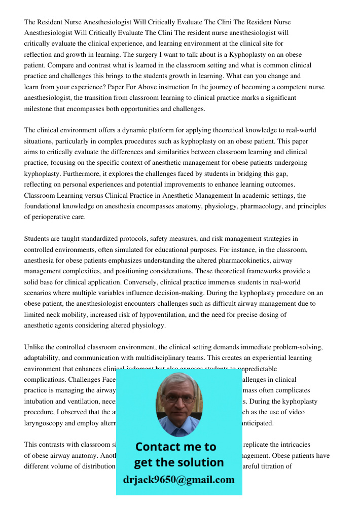 The resident nurse anesthesiologist will critically evaluate the clinical experience, and learning environment at the clinical site for reflection and growth in