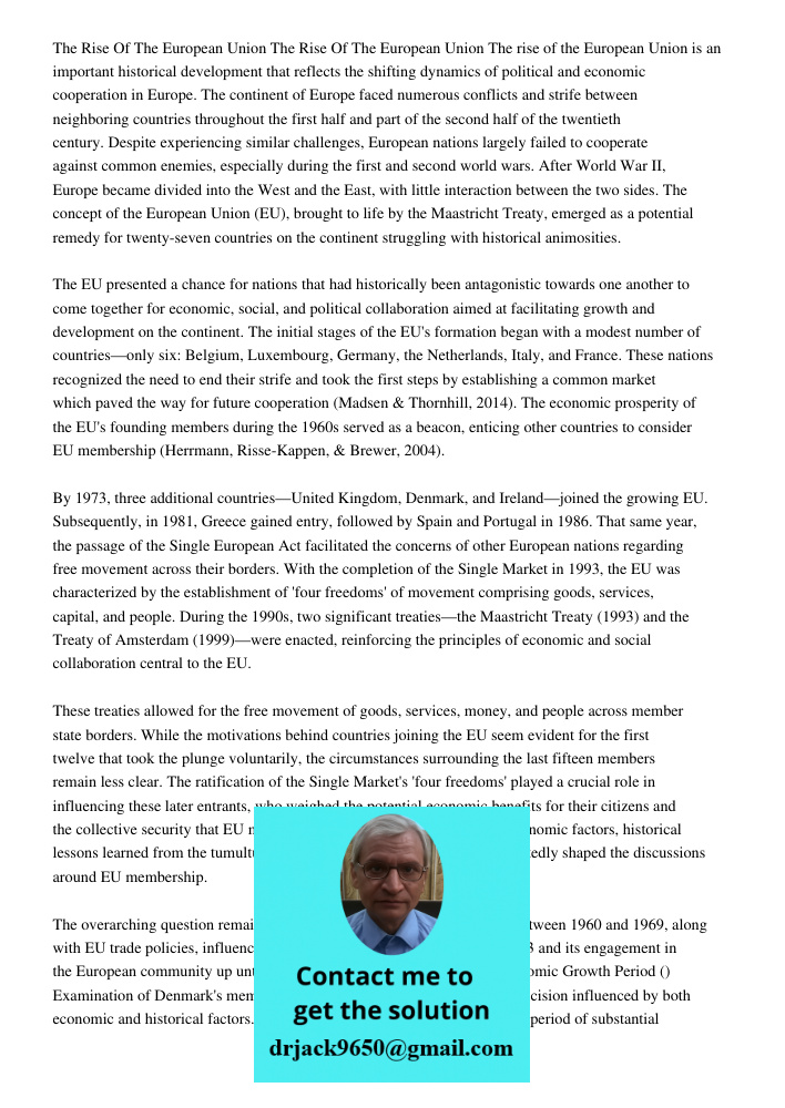 The rise of the European Union is an important historical development that reflects the shifting dynamics of political and economic cooperation in Europe. The c