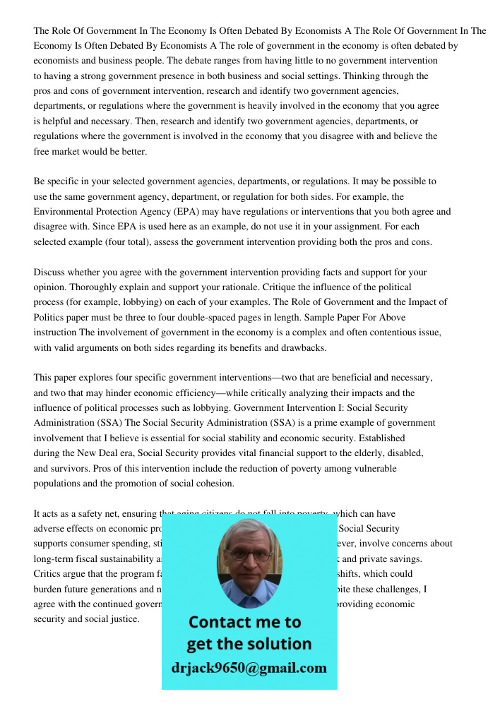 The role of government in the economy is often debated by economists and business people. The debate ranges from having little to no government intervention to 