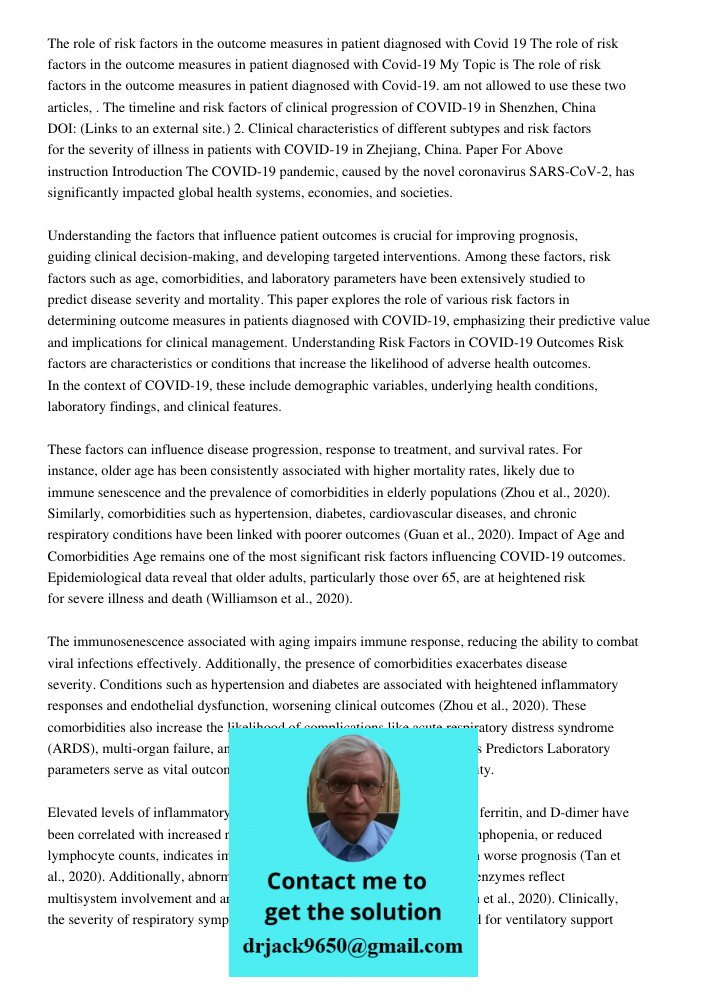 My Topic is The role of risk factors in the outcome measures in patient diagnosed with Covid-19. am not allowed to use these two articles, . The timeline and ri