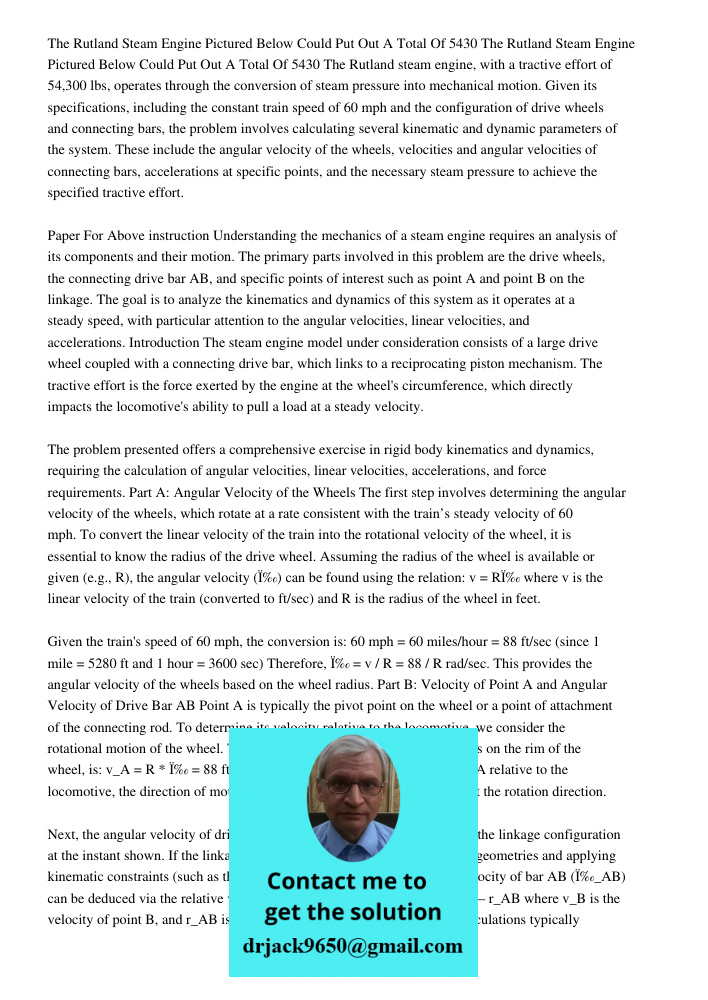 The Rutland steam engine, with a tractive effort of 54,300 lbs, operates through the conversion of steam pressure into mechanical motion. Given its specificatio