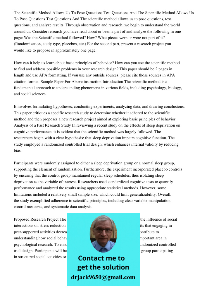 The scientific method allows us to pose questions, test questions, and analyze results. Through observation and research, we begin to understand the world aroun