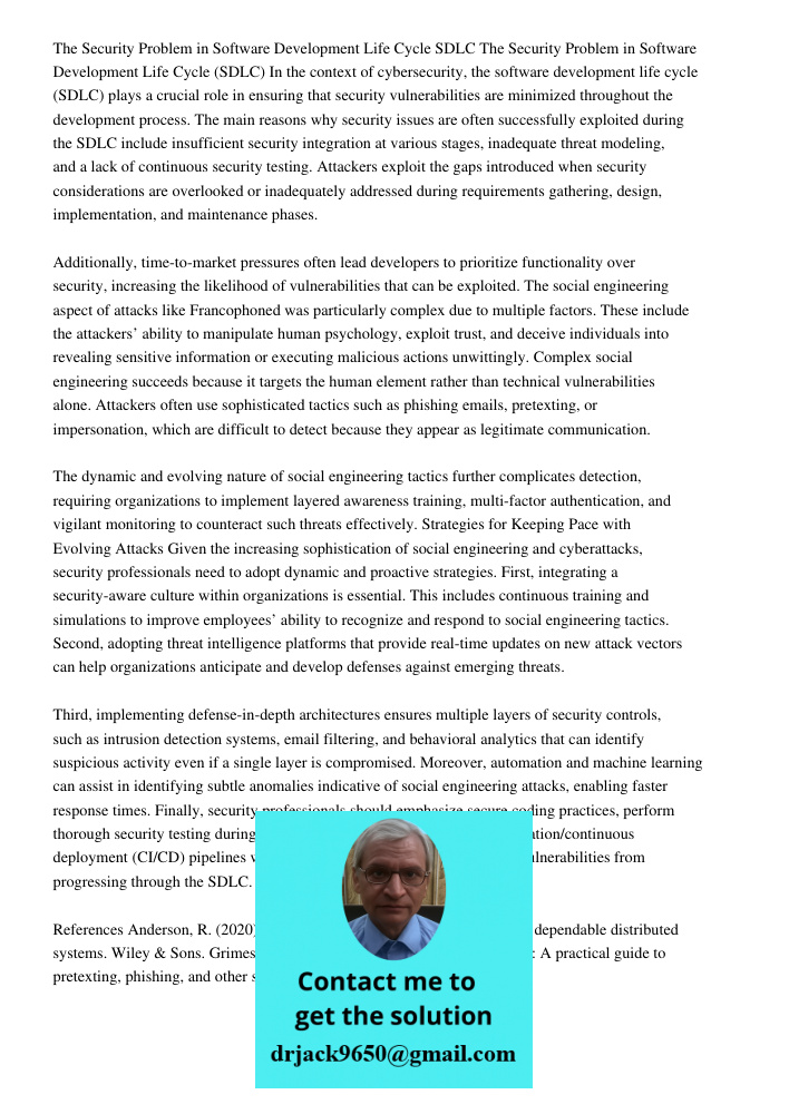 In the context of cybersecurity, the software development life cycle (SDLC) plays a crucial role in ensuring that security vulnerabilities are minimized through