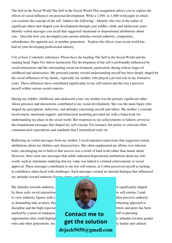 This assignment allows you to explore the effects of social influences on personal development. Write a 1,050- to 1,400-word paper in which you examine the conc