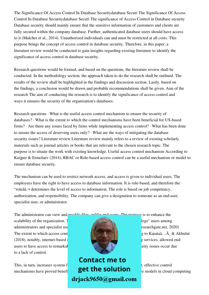 The significance of Access Control in Database security Database security should mainly ensure that the sensitive information of customers and clients are fully