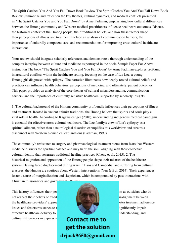 Summarize and reflect on the key themes, cultural dynamics, and medical conflicts presented in "The Spirit Catches You and You Fall Down" by Anne Fadiman, empha