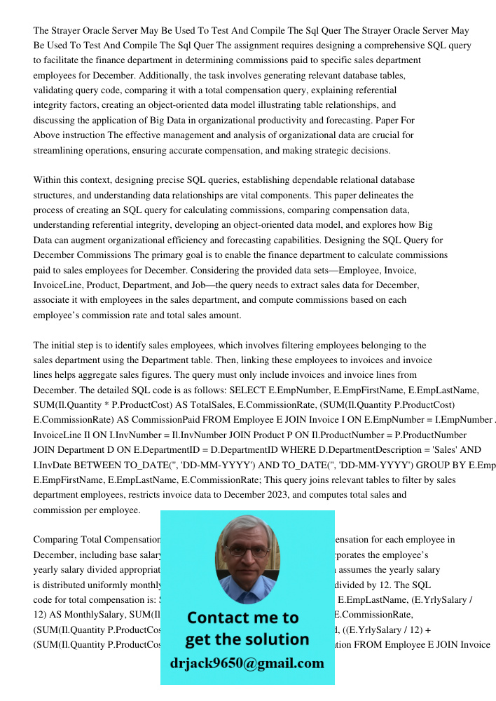 The assignment requires designing a comprehensive SQL query to facilitate the finance department in determining commissions paid to specific sales department em