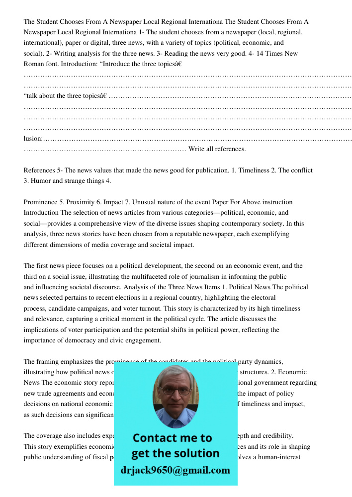1- The student chooses from a newspaper (local, regional, international), paper or digital, three news, with a variety of topics (political, economic, and socia
