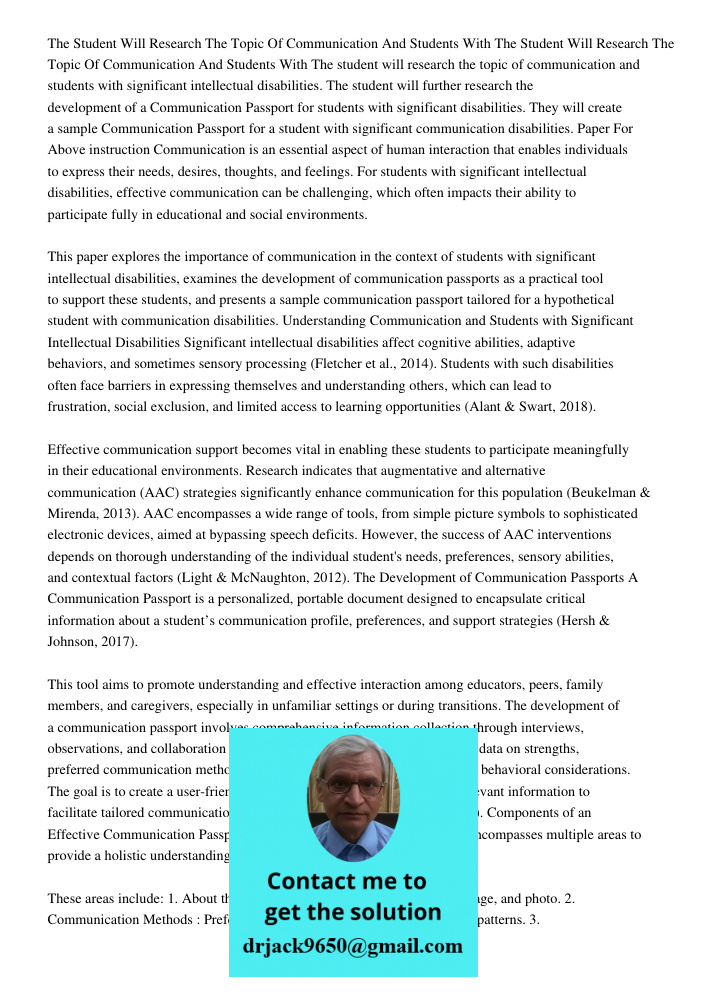 The student will research the topic of communication and students with significant intellectual disabilities. The student will further research the development 