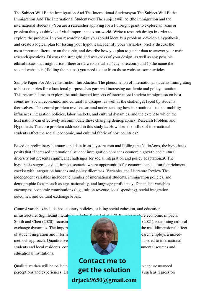 The subject will be (the immigration and the international students ) You are a researcher applying for a Fulbright grant to explore an issue or problem that yo