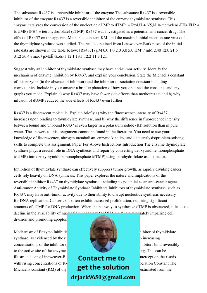 Rx437 is a reversible inhibitor of the enzyme thymidylate synthase. This enzyme catalyses the conversion of the nucleotide dUMP to dTMP: = Rx437 + N5,N10-methyl