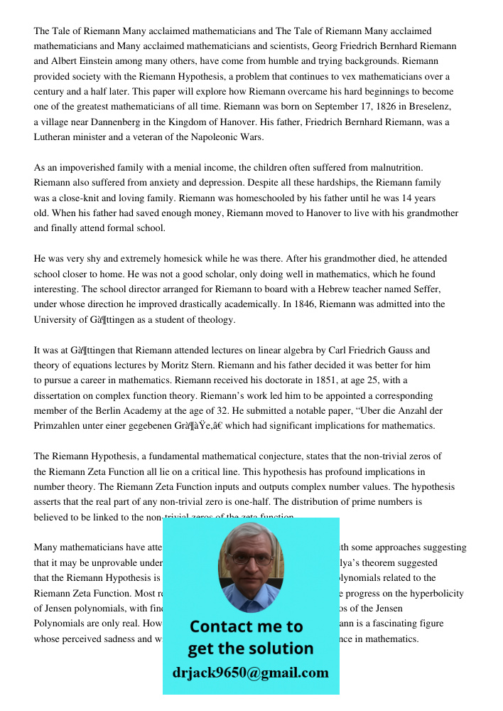 Many acclaimed mathematicians and scientists, Georg Friedrich Bernhard Riemann and Albert Einstein among many others, have come from humble and trying backgroun