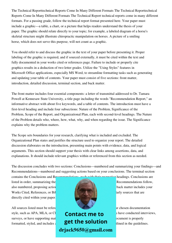 The Technical Report technical reports come in many different formats. For a passing grade, follow the technical report format presented here. Your paper must i