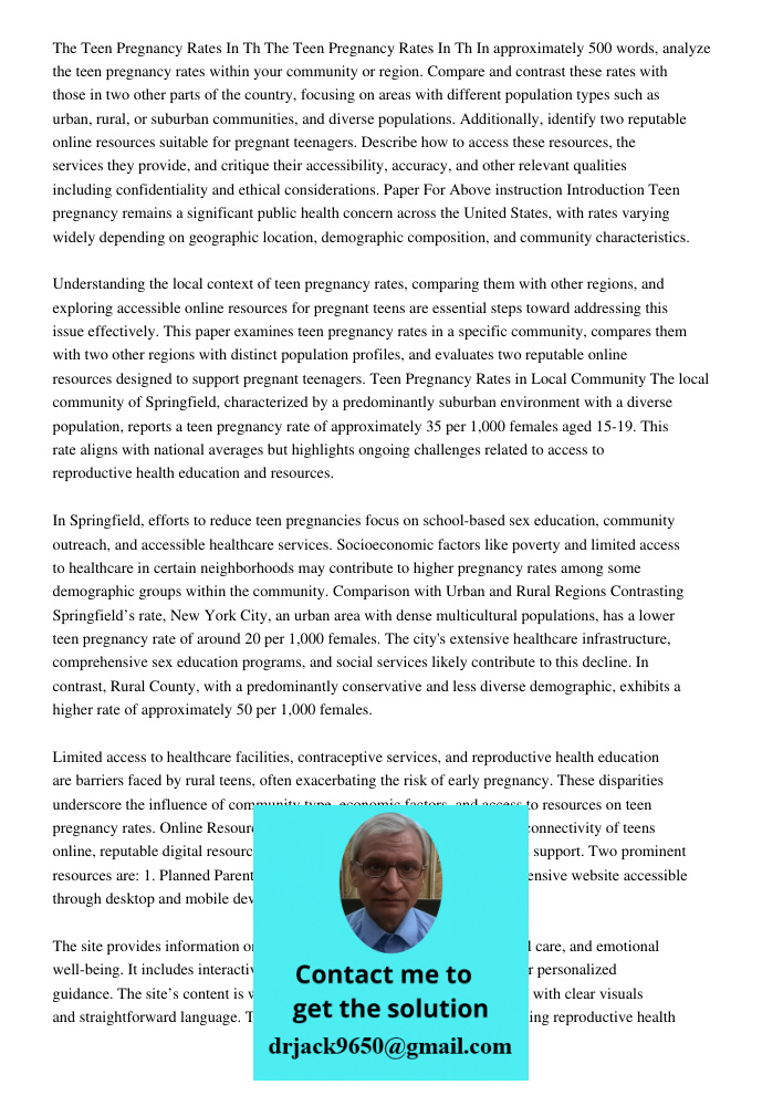 In approximately 500 words, analyze the teen pregnancy rates within your community or region. Compare and contrast these rates with those in two other parts of 