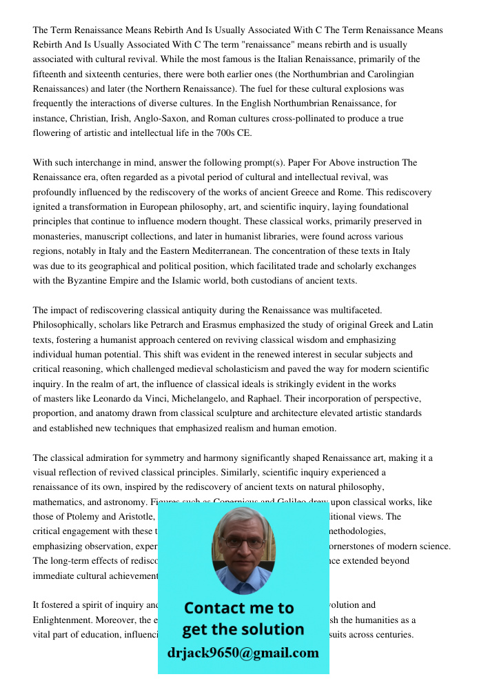 The term "renaissance" means rebirth and is usually associated with cultural revival. While the most famous is the Italian Renaissance, primarily of the fifteen