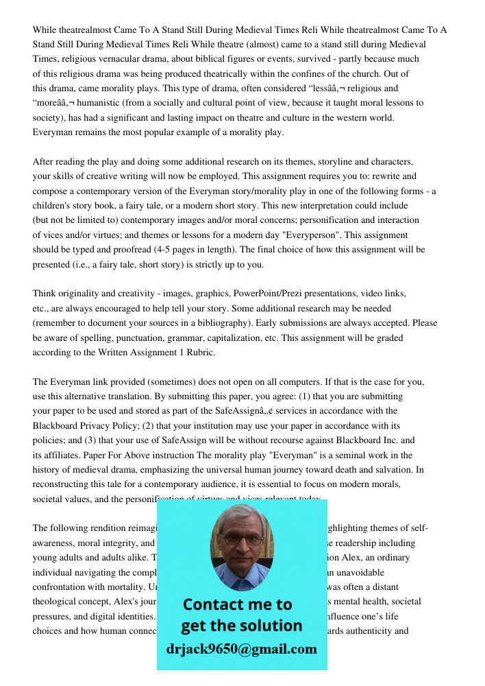While theatre (almost) came to a stand still during Medieval Times, religious vernacular drama, about biblical figures or events, survived - partly because much