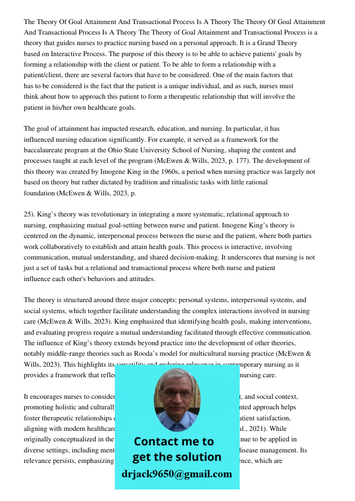 The Theory of Goal Attainment and Transactional Process is a theory that guides nurses to practice nursing based on a personal approach. It is a Grand Theory ba
