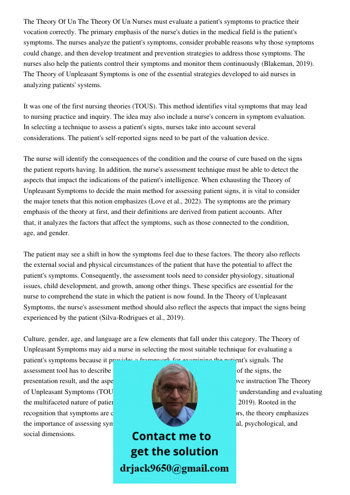 Nurses must evaluate a patient's symptoms to practice their vocation correctly. The primary emphasis of the nurse's duties in the medical field is the patient's