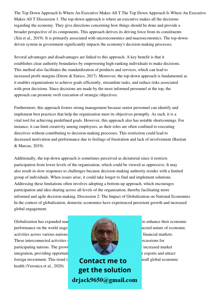 Discussion 1: The top-down approach is where an executive makes all the decisions regarding the economy. They give directions concerning how things should be do