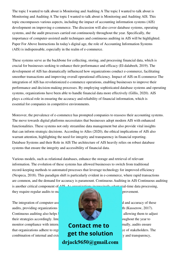 The topic I wanted to talk about is Monitoring and Auditing AIS. This topic encompasses various aspects, including the impact of accounting information systems 