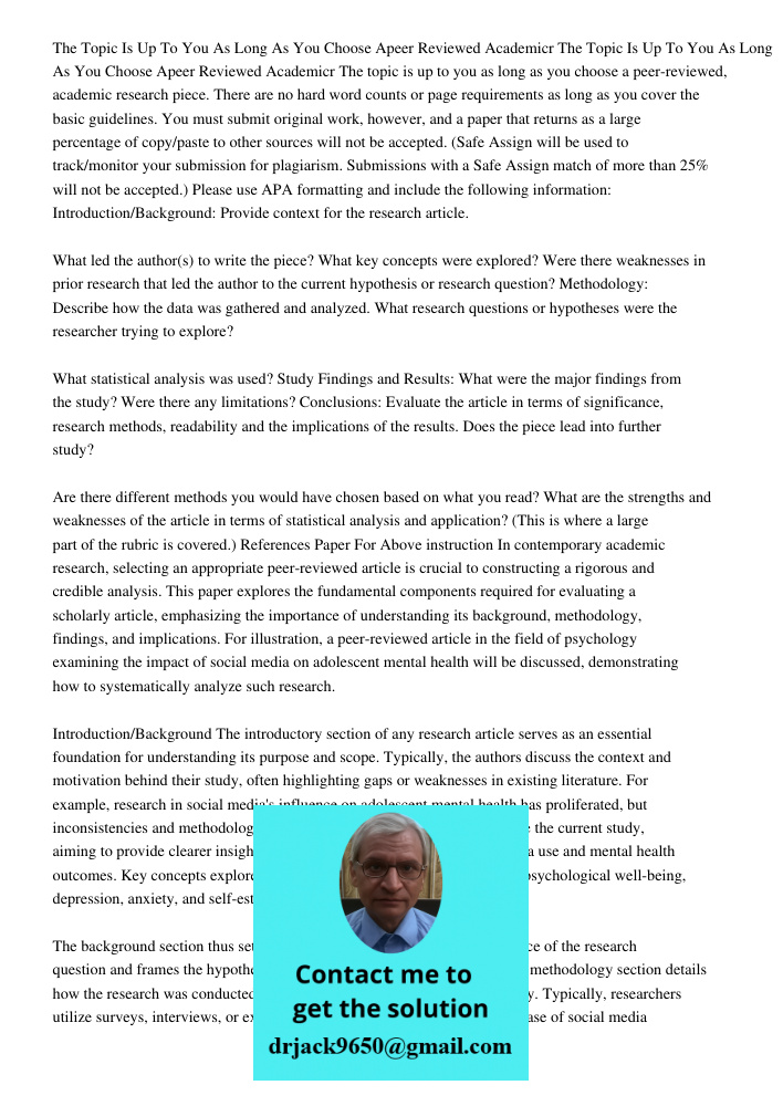 The topic is up to you as long as you choose a peer-reviewed, academic research piece. There are no hard word counts or page requirements as long as you cover t