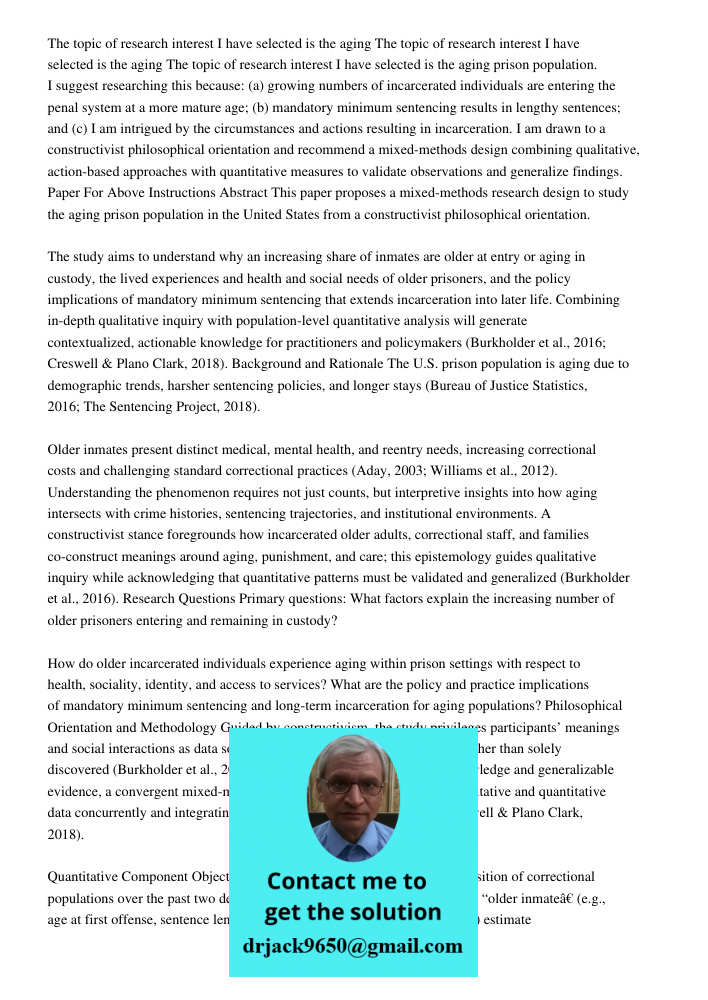 The topic of research interest I have selected is the aging prison population. I suggest researching this because: (a) growing numbers of incarcerated individua