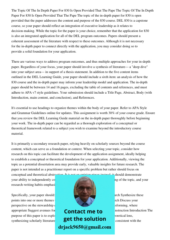 The topic of the in-depth paper for 830 is open provided that the paper addresses the content and purpose of the 830 course. DEL 830 is a capstone course, so yo
