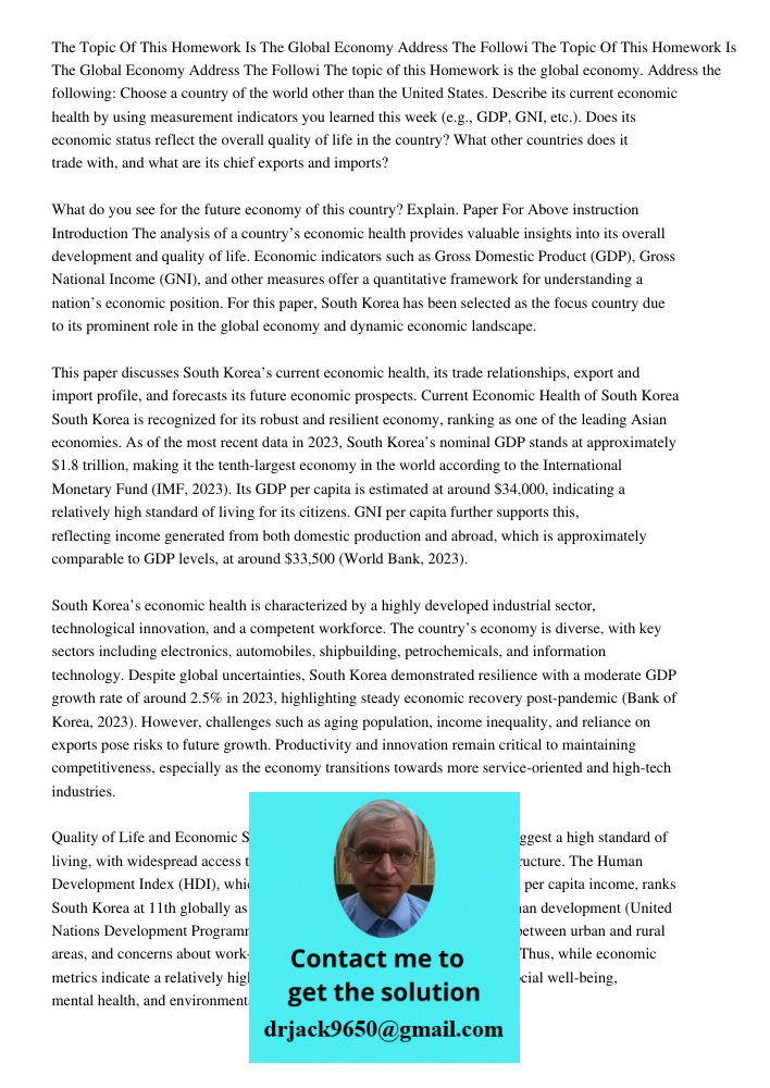 The topic of this Homework is the global economy. Address the following: Choose a country of the world other than the United States. Describe its current econom