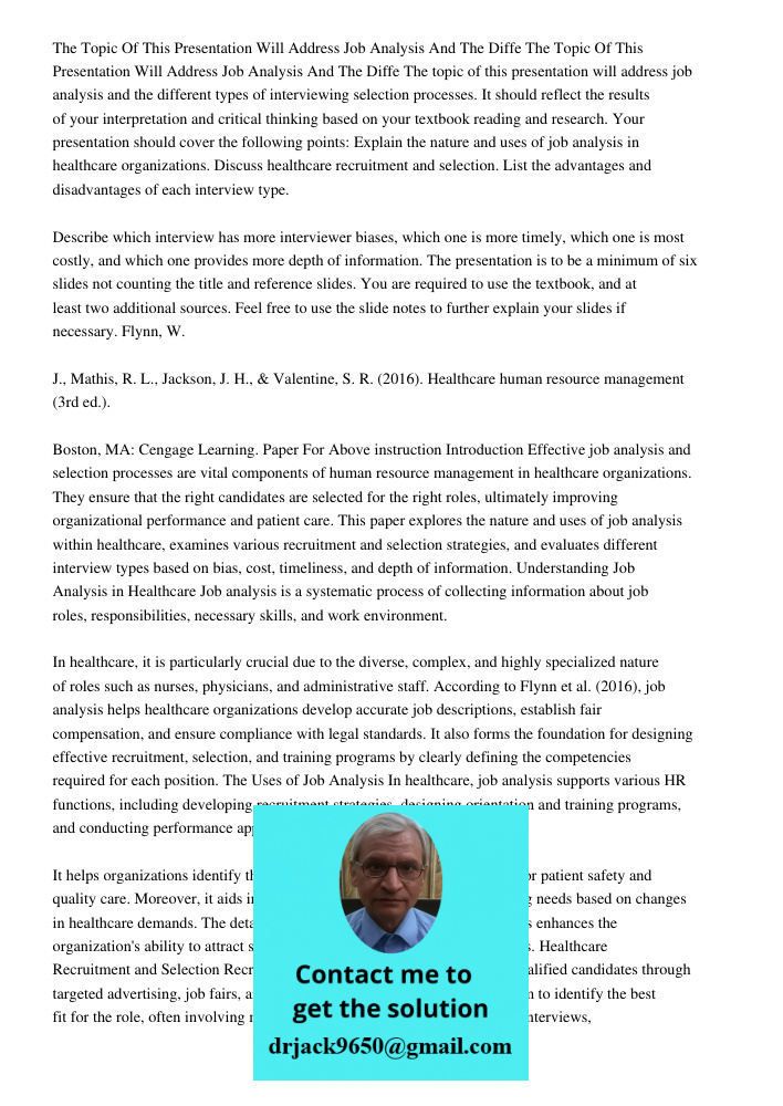 The topic of this presentation will address job analysis and the different types of interviewing selection processes. It should reflect the results of your inte