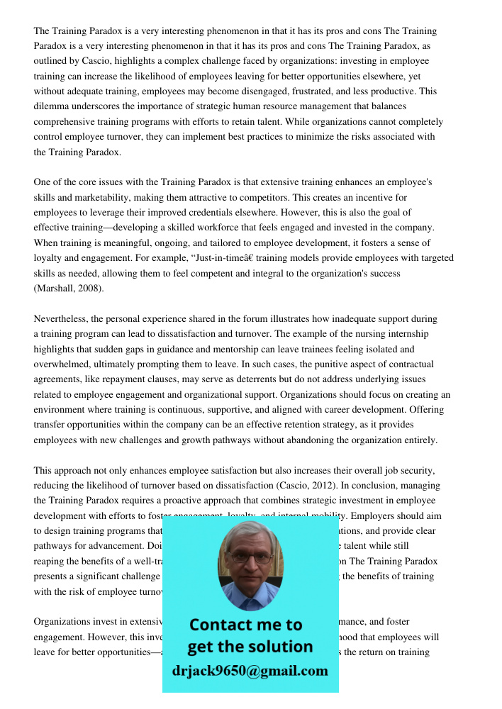 The Training Paradox, as outlined by Cascio, highlights a complex challenge faced by organizations: investing in employee training can increase the likelihood o