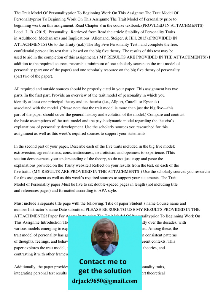 The Trait Model of Personality prior to beginning work on this assignment, Read Chapter 8 in the course textbook.(PROVIDED IN ATTACHMENTS) Lecci, L. B. (2015). 