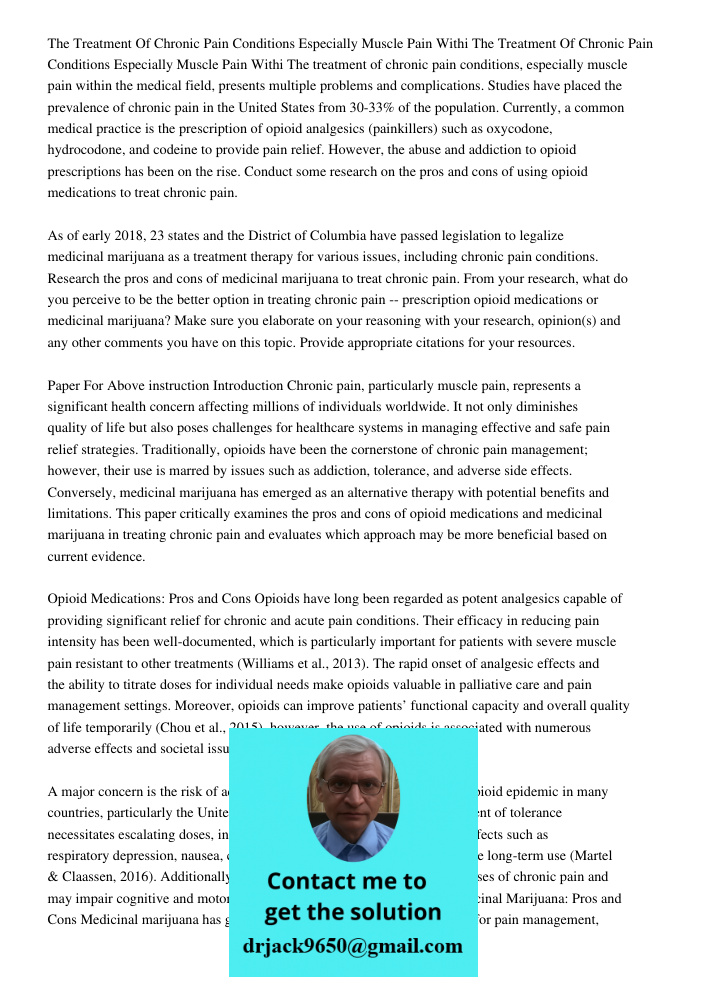 The treatment of chronic pain conditions, especially muscle pain within the medical field, presents multiple problems and complications. Studies have placed the