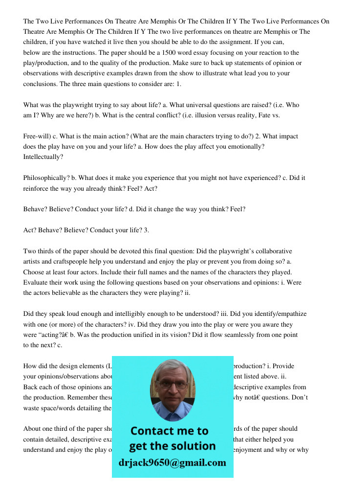 The two live performances on theatre are Memphis or The children, if you have watched it live then you should be able to do the assignment. If you can, below ar