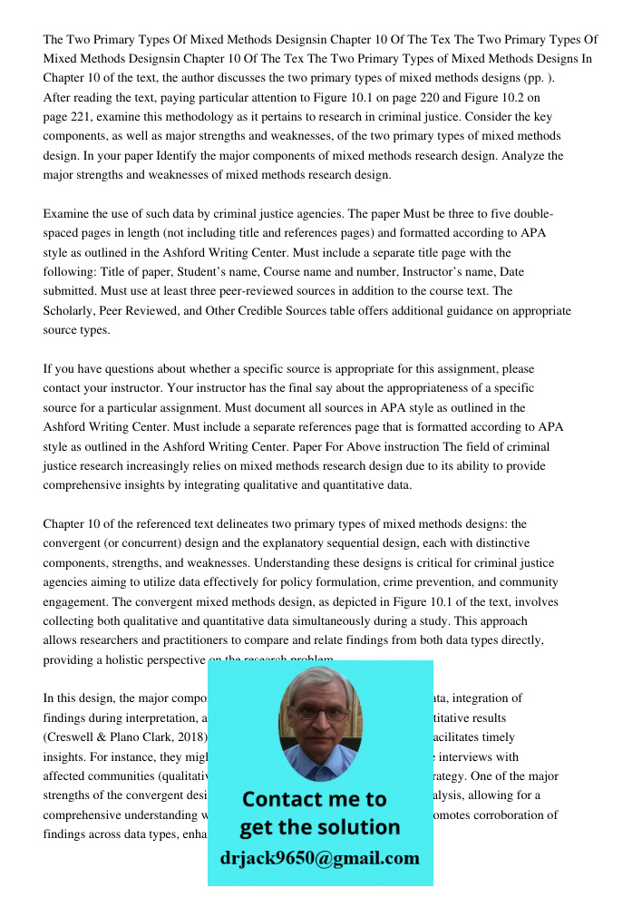 The Two Primary Types of Mixed Methods Designs In Chapter 10 of the text, the author discusses the two primary types of mixed methods designs (pp. ). After read