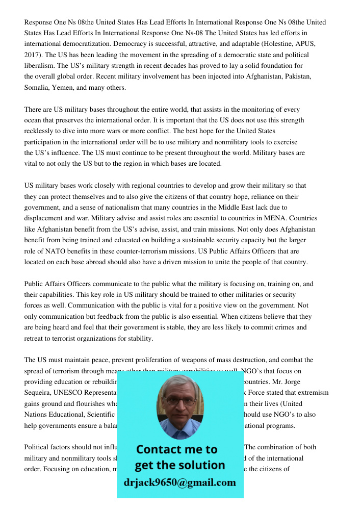 Response One Ns-08 The United States has led efforts in international democratization. Democracy is successful, attractive, and adaptable (Holestine, APUS, 2017