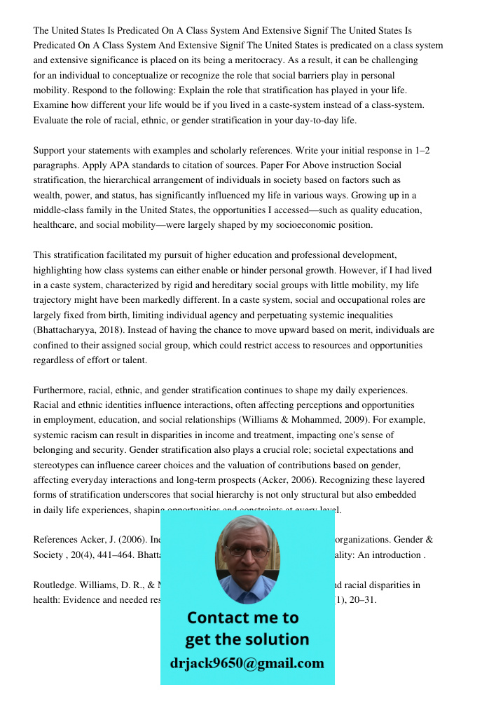 The United States is predicated on a class system and extensive significance is placed on its being a meritocracy. As a result, it can be challenging for an ind