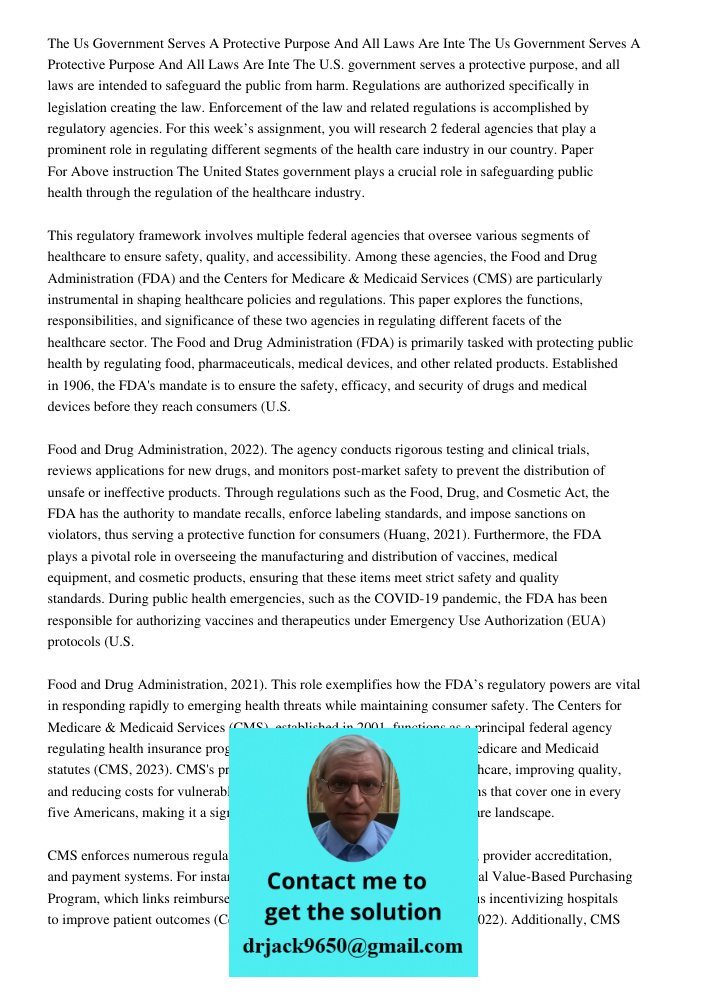 The U.S. government serves a protective purpose, and all laws are intended to safeguard the public from harm. Regulations are authorized specifically in legisla