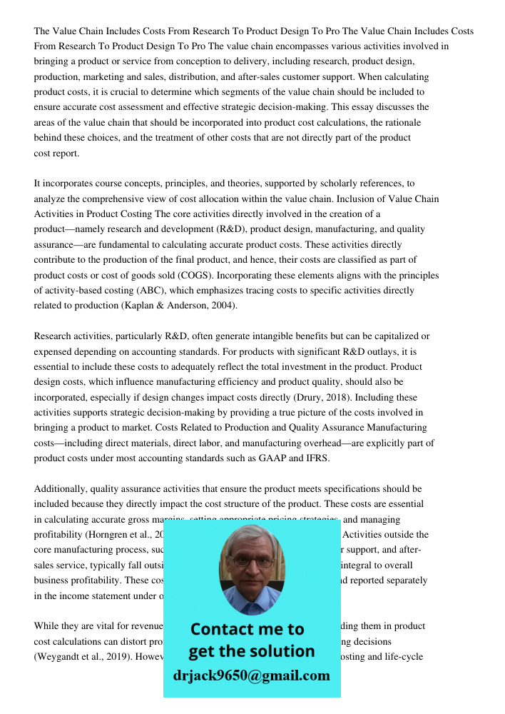 The value chain encompasses various activities involved in bringing a product or service from conception to delivery, including research, product design, produc