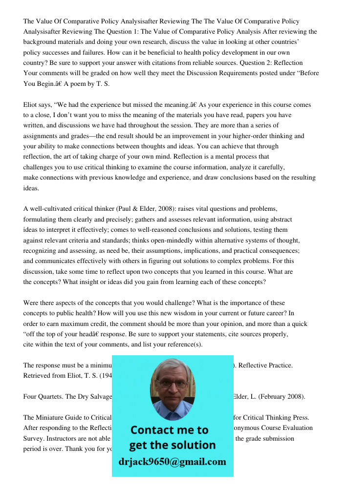 Question 1: The Value of Comparative Policy Analysis After reviewing the background materials and doing your own research, discuss the value in looking at other