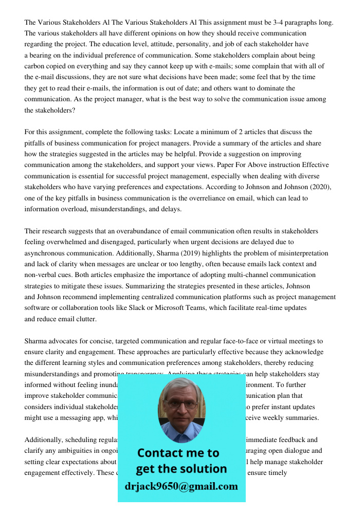 This assignment must be 3-4 paragraphs long. The various stakeholders all have different opinions on how they should receive communication regarding the project
