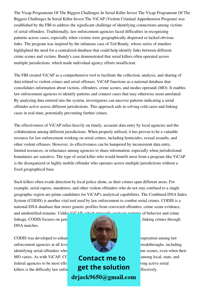 The ViCAP (Violent Criminal Apprehension Program) was established by the FBI to address the significant challenge of identifying connections among victims of se